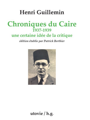 Henri Guillemin Chroniques du Caire