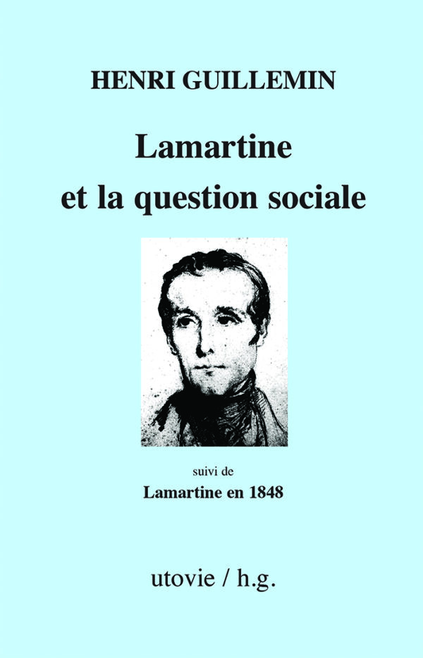 Henri Guillemin Lamartine et la question sociale
