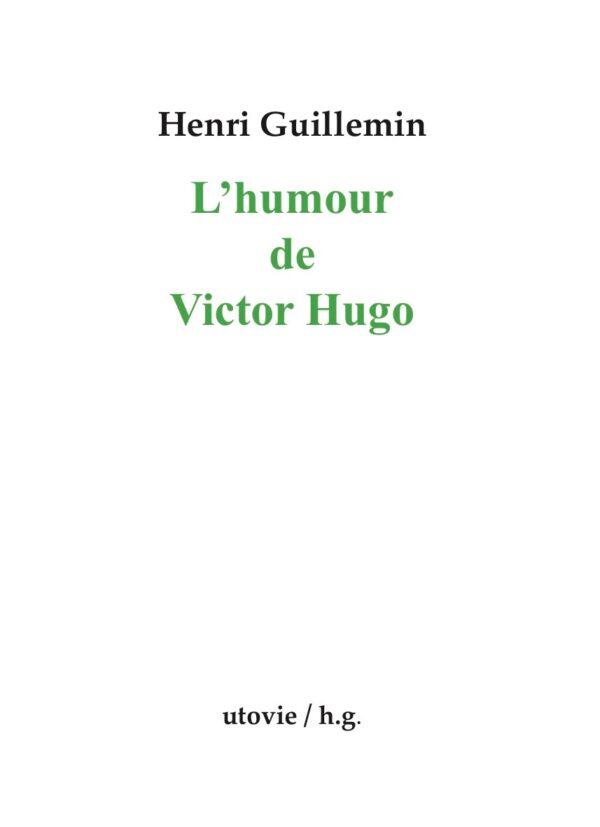 Henri Guillemin L'humour de Victor Hugo