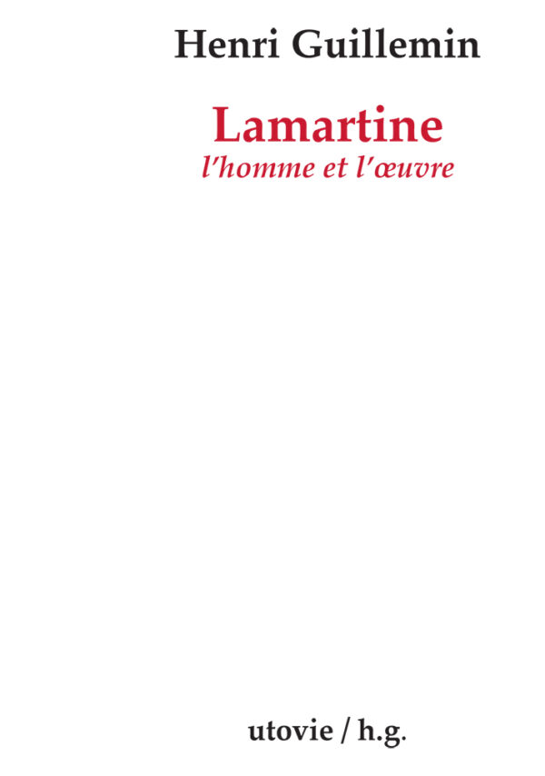 Henri Guillemin Lamartine l'homme et l'oeuvre