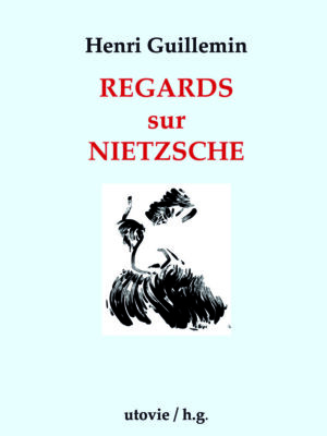 Henri Guillemin Regards sur Nietzsche