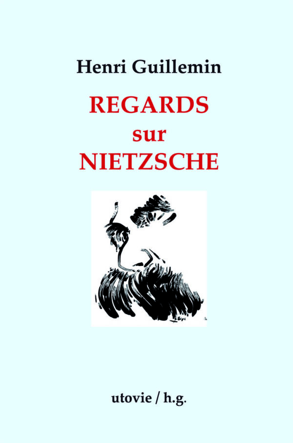 Henri Guillemin Regards sur Nietzsche