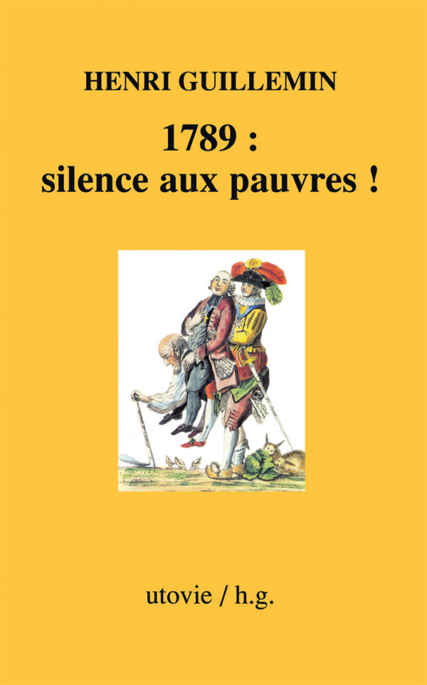 Henri Guillemin 1789 : silence aux pauvres !